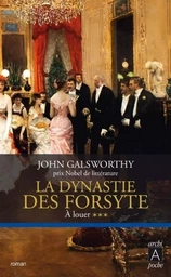 La dynastie des Forsyte - tome 3 A louer