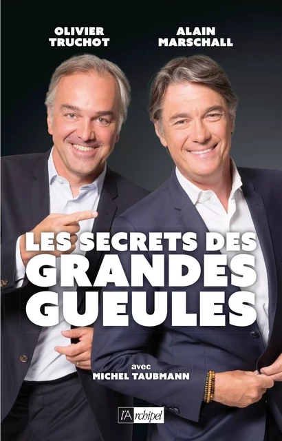 Les secrets des Grandes Gueules - Alain Marschall, Olivier Truchot - L'Archipel