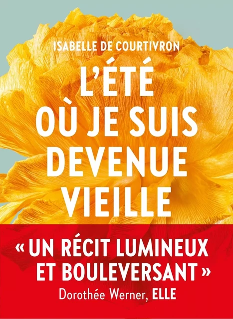 L'Eté où je suis devenue vieille - Isabelle de Courtivron - Groupe Margot