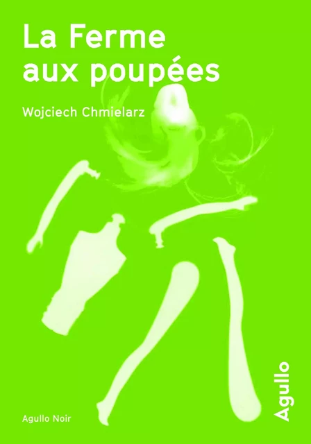 La Ferme aux poupées - Wojciech Chmielarz - Agullo Editions