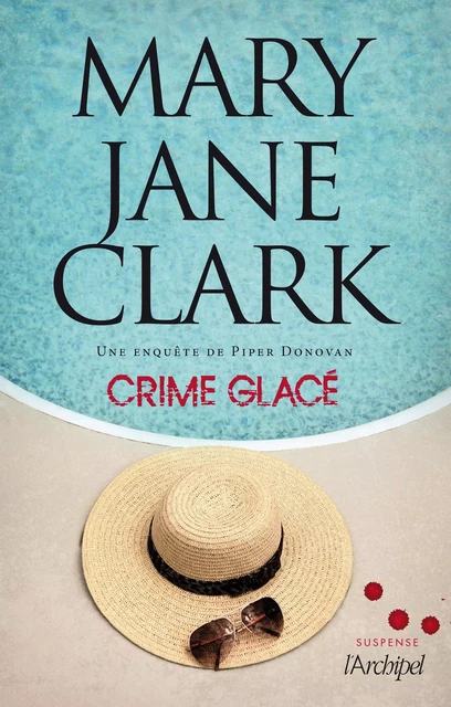 Crime glacé - Mary Jane Clark - L'Archipel