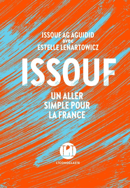 Issouf - Un aller simple pour la France - Issouf Ag Aguidid, Estelle Lenartowicz - Groupe Margot