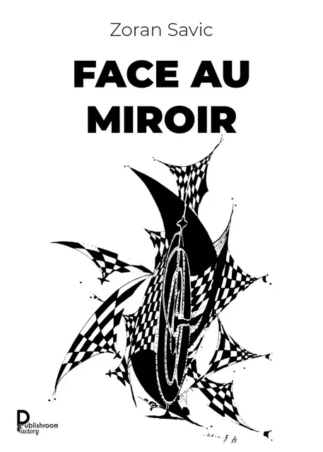 Face au miroir - Zoran Savic - Publishroom