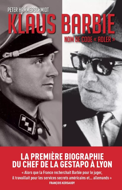 Klaus Barbie, nom de code Adler - Peter Hammerschmidt - Groupe Margot