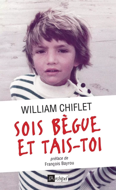 Sois bègue et tais-toi - William Chiflet - L'Archipel