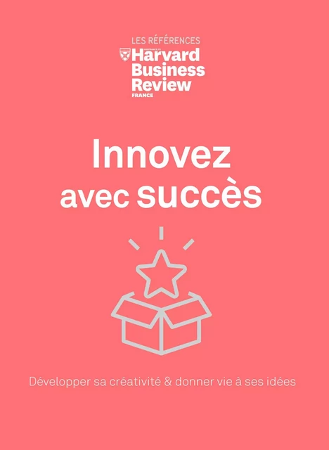 Innovez avec succès - Développer sa créativité & donner vie à ses idées -  Collectif - Editions Prisma