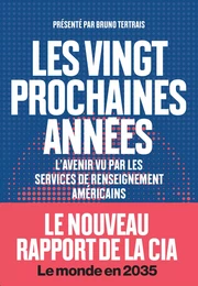 Les vingt prochaines années - L'avenir vu par les services de renseignements américains