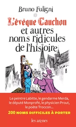 L'Evêque Cauchon et autres noms de l'Histoire