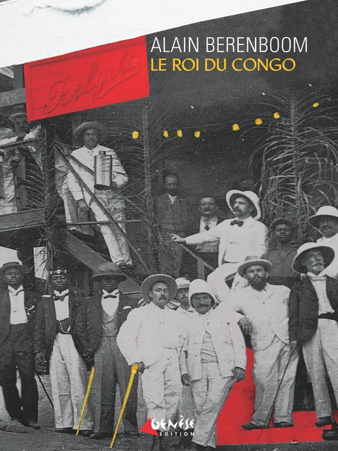 Le roi du Congo - Alain Berenboom - Numérique