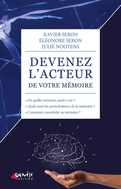 Devenez l'acteur de votre mémoire - Xavier Seron, Eléonore Seron, Julie Nootens - Numérique