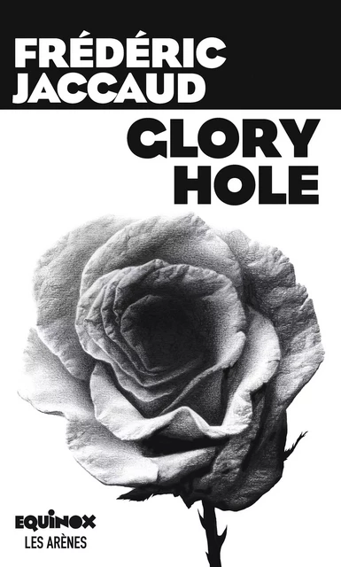 Glory hole - Frédéric Jaccaud - Groupe Margot