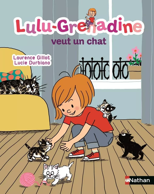 Lulu-Grenadine veut un chat - Laurence Gillot - Nathan