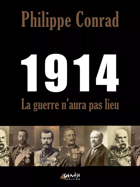 1914, la guerre n'aura pas lieu - Philippe Conrad - Numérique