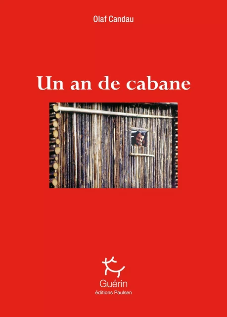 Un an de cabane - Olaf Candau - PAULSEN