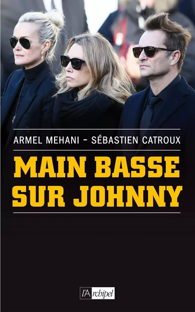 Main basse sur Johnny - Sébastien Catroux, Armel Mehani - L'Archipel