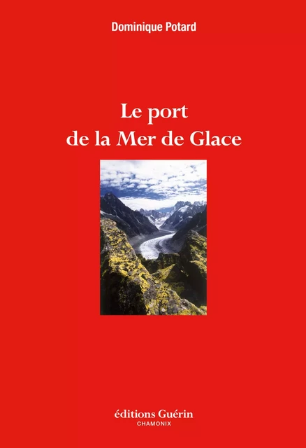 Le Port de la Mer de Glace - Dominique Potard - PAULSEN