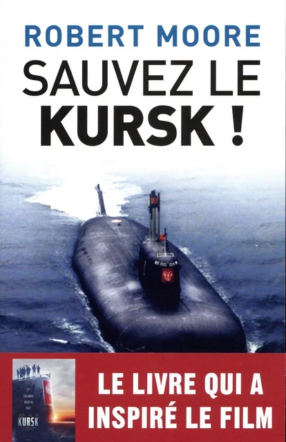 Sauvez le Kursk ! - Robert Moore - L'Archipel