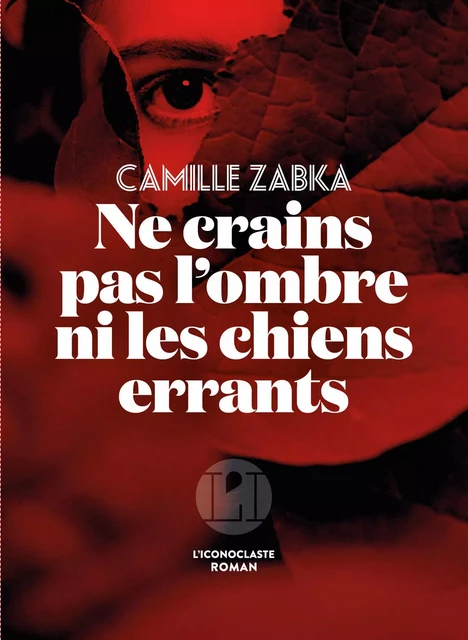 Ne crains pas l'ombre ni les chiens errants - Camille Zabka - Groupe Margot