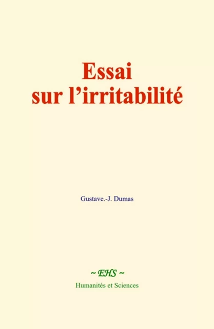 Essai sur l’irritabilité - Gustave.-J. Dumas - EHS