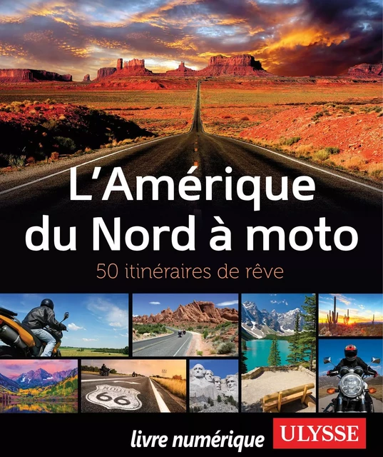 L'Amérique du Nord à Moto - 50 itinéraires de rêve -  Collectif - Ulysse