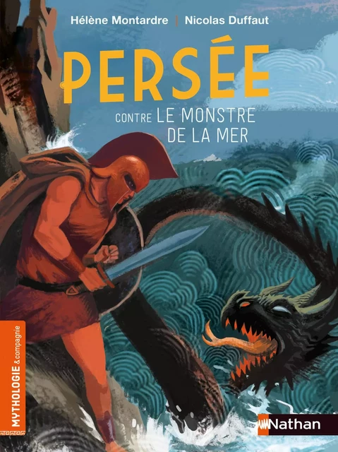 Persée contre le monstre de la mer - Roman mythologie - Dès 7 ans - Hélène Montarde - Nathan