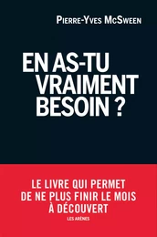 En as-tu vraiment besoin ?