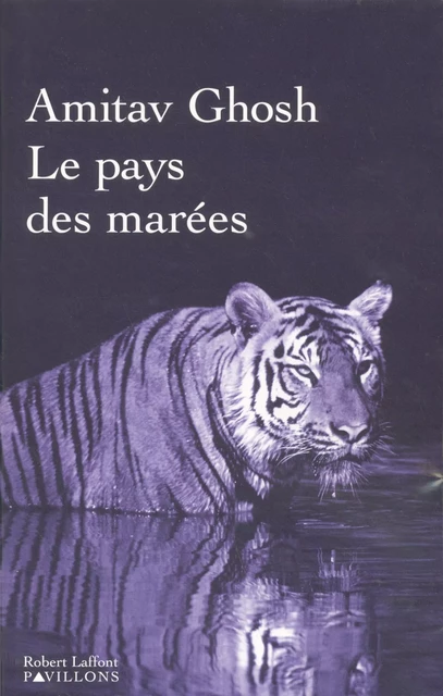 Le pays des marées - Amitav Ghosh - Groupe Robert Laffont