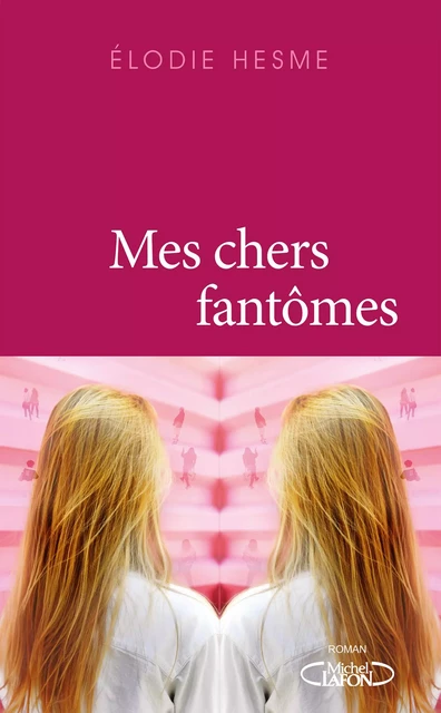 Mes chers fantômes - Elodie Hesme - Michel Lafon