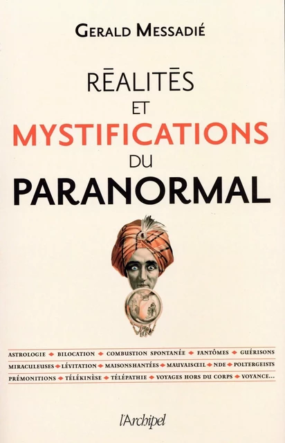 Réalités et mystifications du paranormal - Gerald Messadié - L'Archipel