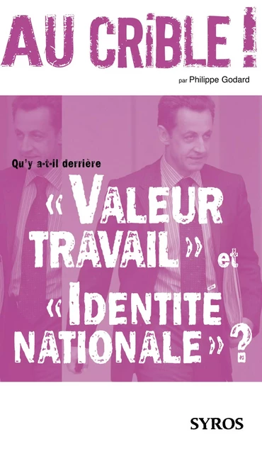 Qu'y a-t-il derrière "Valeur travail" et "Identité nationale" ? - Philippe Godard - Nathan