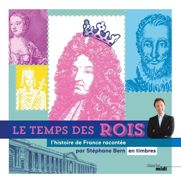 Le Temps des rois - Stéphane Bern - Cherche Midi