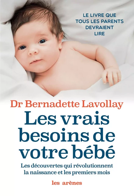 Les Vrais besoins de votre bébé - Bernadette Lavollay - Groupe Margot