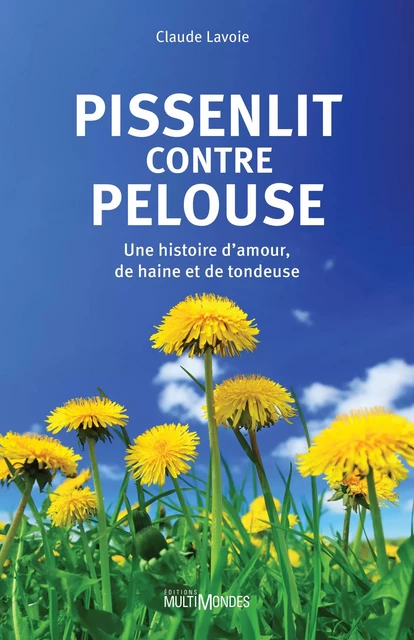 Pissenlit contre pelouse - Claude Lavoie - Éditions MultiMondes