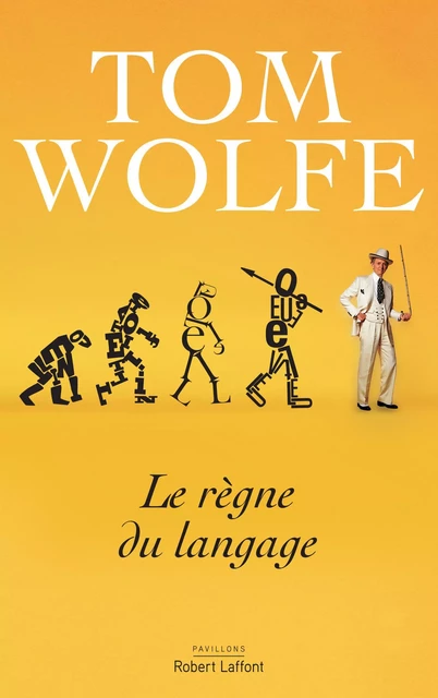 Le Règne du langage - Tom Wolfe - Groupe Robert Laffont