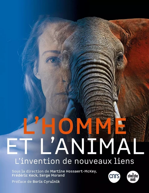 L'Homme et l'Animal - L'invention de nouveaux liens - Martine Hossaert, Frédéric Keck, Serge Morand - Cherche Midi