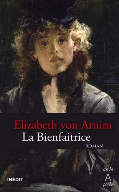 La Bienfaitrice - Elizabeth von Arnim - L'Archipel