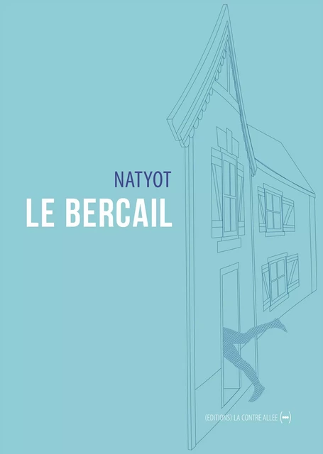 Le bercail -  Natyot - La Contre Allée