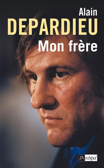 Mon frère - Alain Depardieu - L'Archipel