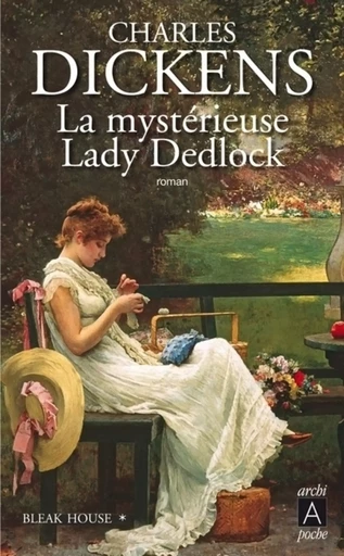 Bleak House - tome 1 La mystérieuse Lady Dedlock - Charles Dickens - L'Archipel