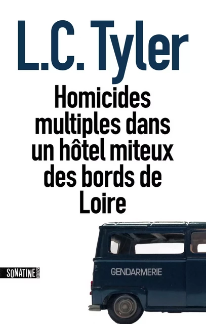 Homicides multiples dans un hôtel miteux des bords de Loire - L. C. Tyler - Sonatine