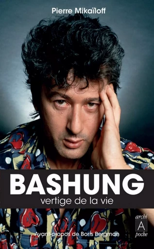 Bashung, vertige de la vie - Pierre Mikaïloff - L'Archipel