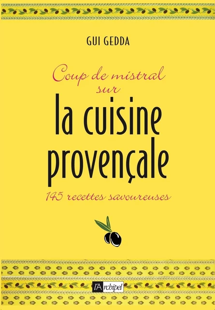 Coup de mistral sur la cuisine provençale - Guy Gedda - L'Archipel