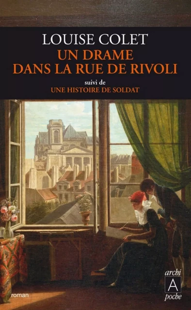 Un drame dans la rue de Rivoli - suivi de Une histoire de soldat - Louise Colet - L'Archipel