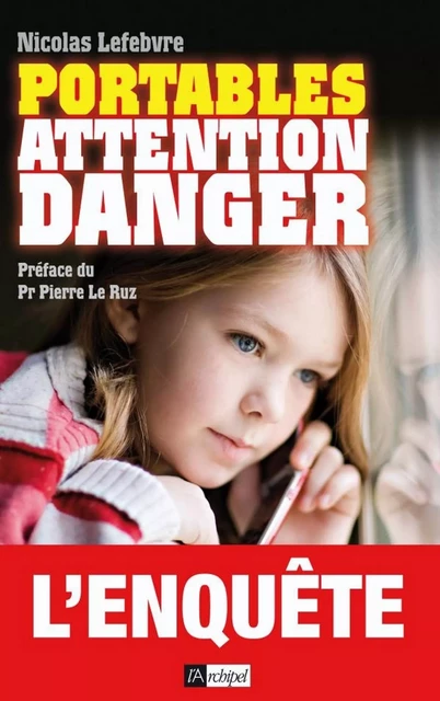 Portables : attention danger - Nicolas Lefebvre - L'Archipel