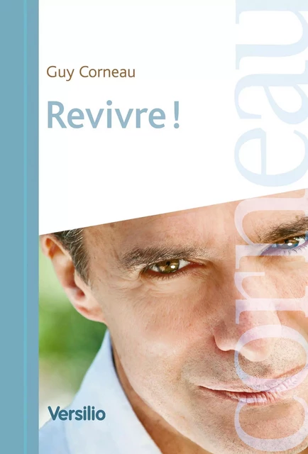 Revivre! - Guy Corneau - Versilio