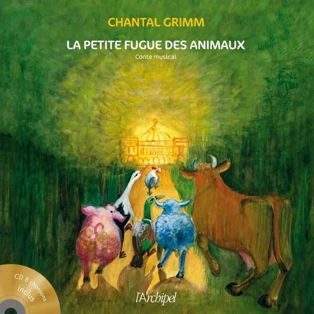 La Petite fugue des animaux - Chantal Grimm - L'Archipel