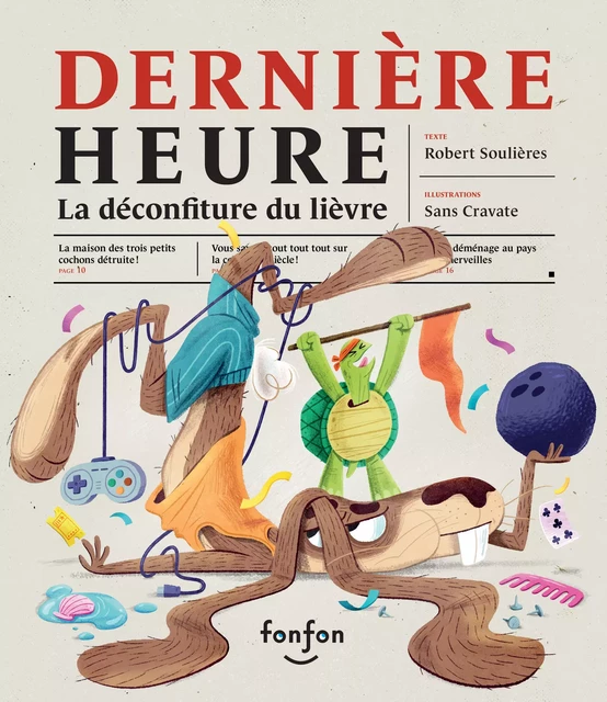 Dernière heure : la déconfiture du lièvre - Robert Soulières - Fonfon