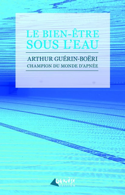 Le bien-être sous l'eau - Arthur Guérin-Boeri - Numérique