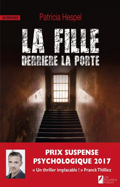 La fille derrière la porte. Gagnant du prix Franck Thilliez du suspense psychologique - Patricia Hespel - Editions Prisma