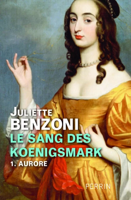 Le sang des Koenigsmark tome 1 - Aurore - Juliette Benzoni - Place des éditeurs